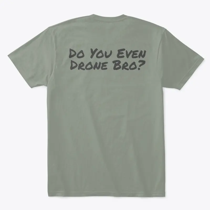 Do You Even Drone Bro? T-Shirt